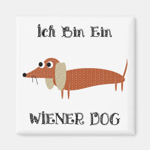 Ich Bin Ein Wiener Dog I Am A Dachshund Magnet