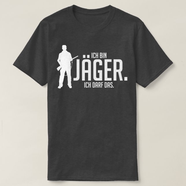 Ich bin jager ich darf das white T-Shirt (Design Front)