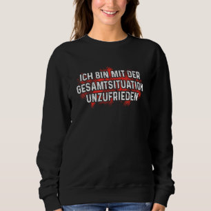 Ich Bin Mit Der Gesamtsituation Unsatisfied  Offic Sweatshirt