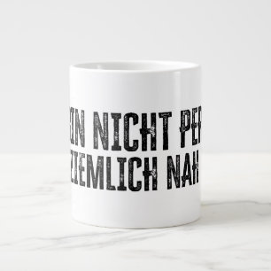 Ich bin nicht perfekt – aber ziemlich nah dran! large coffee mug
