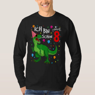 Ich Bin Schon 8 Alles Gute Zum 8th Geburtstag T Re T-Shirt