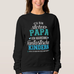 Ich Bin Stolzer Papa Von Wahnsinnig Fantastischen Sweatshirt