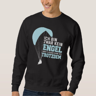 Ich Bin Zwar Kein Engel Parachute Sweatshirt