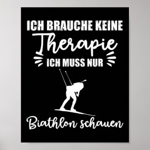 Ich Brauche Keine Therapie Biathlon Watch Poster
