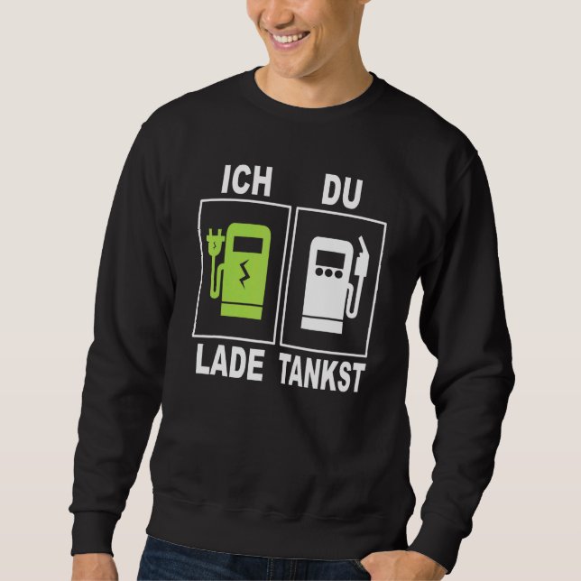 Ich Charge Du Tankst Elektromobility Charging Stat Sweatshirt (Front)