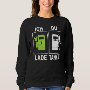 Ich Charge Du Tankst Elektromobility Charging Stat Sweatshirt