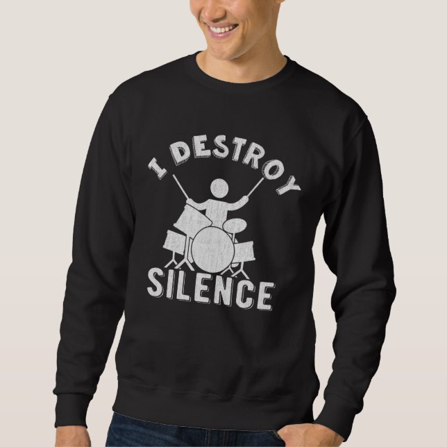 Ich Destöre Silence Drum Set Drum Player Sweatshirt (Front)