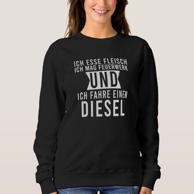 Ich Esse Fleisch Mag Feuerwerk Fahre Einen Diesel Sweatshirt (Front)