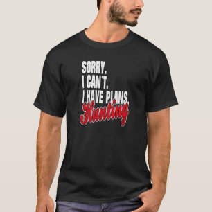 Ich Habe Pläne Jagen Statement Outfit T-Shirt