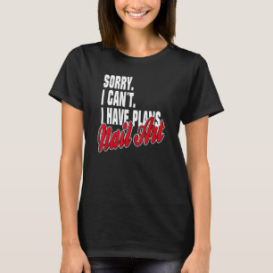 Ich Habe Plane Nail Sayings Statement Outfit T-Shirt