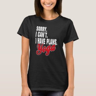 Ich Habe Plane Yoga  Sayings Statement Outfit T-Shirt
