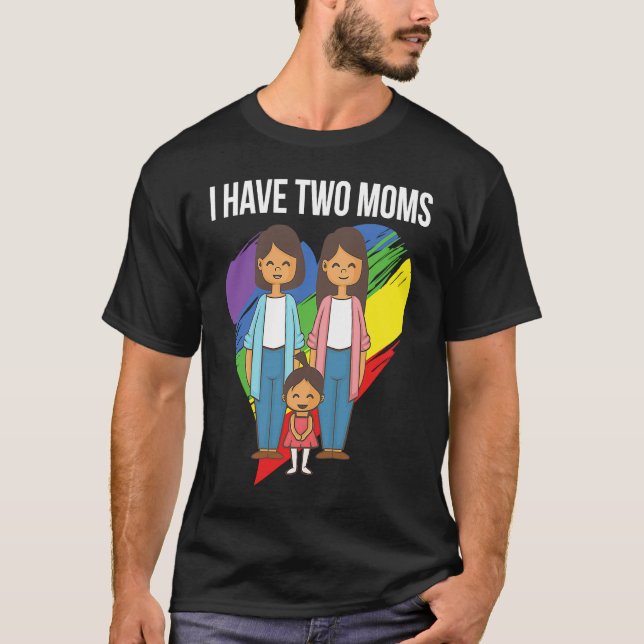 Ich habe zwei Mütter Papas Rainbow Family LGBT Mam T-Shirt (Front)
