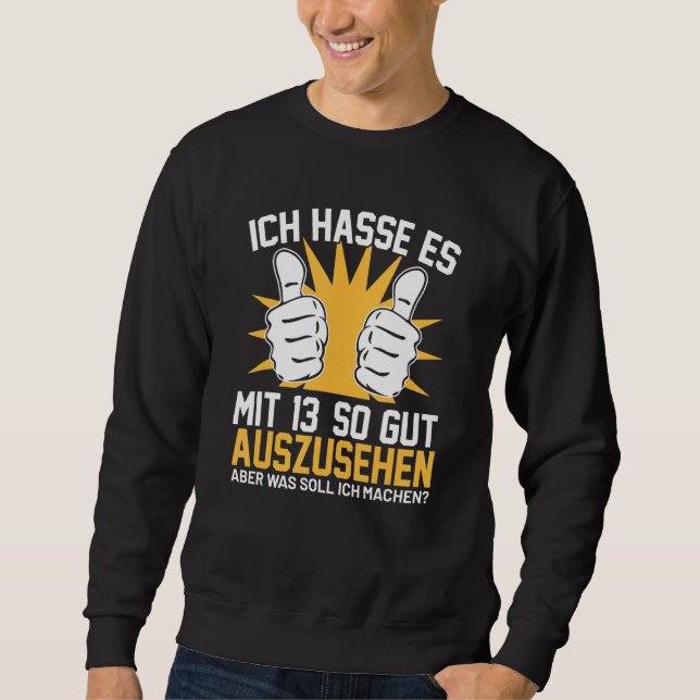 Ich Hasse Es Mit 13 So Gut Sieht Son Daughter Boy Sweatshirt (Front)