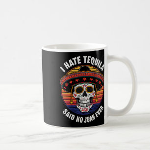 Ich He Tequila Mexican Cinco De Mayo Coffee Mug