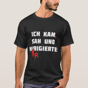 Ich Kam Sah And Corrected German Teacher Grammar F T-Shirt