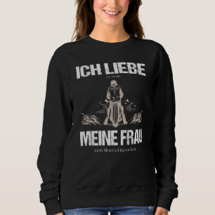 Ich Liebe Es Wenn Meine Frau Mich Motorcycle Fahre Sweatshirt