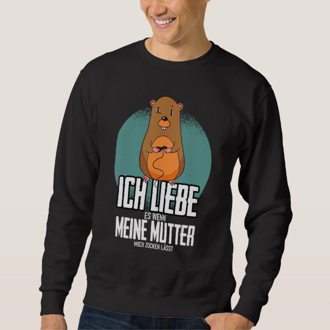 Ich Liebe Es Wenn Meine Mama Mich Zocken Lösst Gam Sweatshirt (Front)