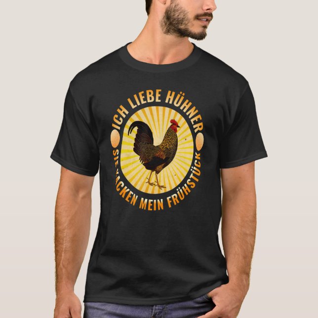 Ich liebe HHNER  sie KACKEN MY BREAKFAST CHIHNER H T-Shirt (Front)