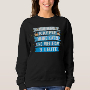 Ich Mag Kaffee Meine Katze Saying Pet Sweatshirt