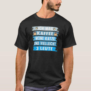 Ich Mag Kaffee Meine Katze Saying Pet T-Shirt