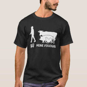 Ich Meine Follower Tieliebe Cows Pigs Chicken Faue T-Shirt
