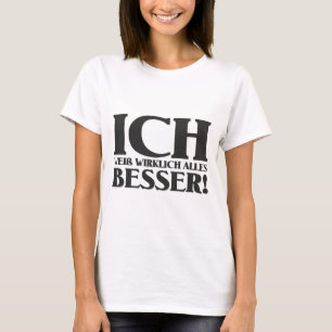 Ich weiß wirklich alles Besser! T-Shirt