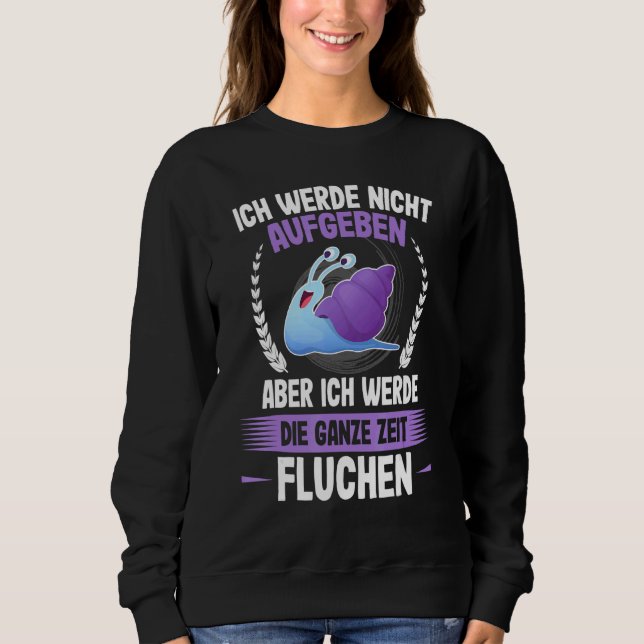Ich Werde Nicht Ababben Snails Runner Jogging Runn Sweatshirt (Front)