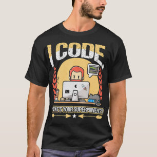 ICode What's Your Superpower Programmer Nerd  T-Shirt