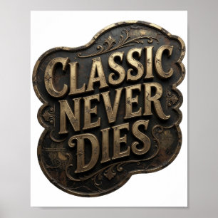 Iconic Gold CLASSIC NEVER DIES Poster