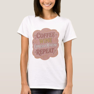 Iconic Gold COFFEE WINE ESPRESSO MARTINI REPEAT T-Shirt