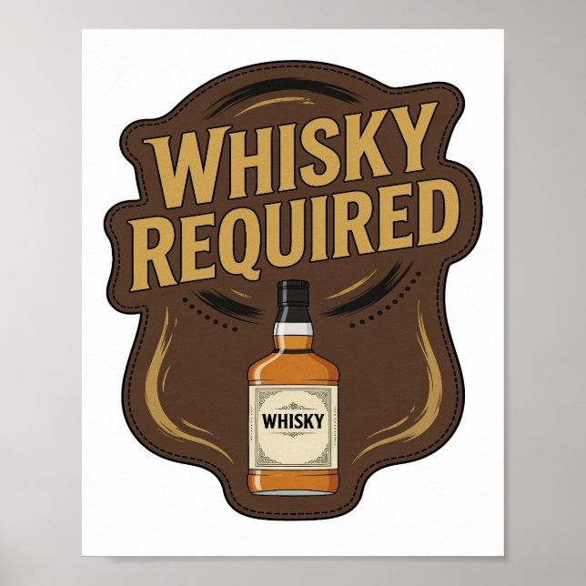 Iconic Gold WHISKY REQUIRED Design Poster (Front)