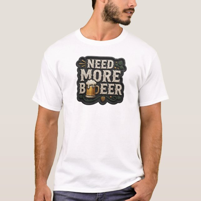 Iconic NEED MORE BEER Graphic Tee (Front)
