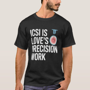 ICSI Transfer Day Fertility Intracytoplasmic Sperm T-Shirt