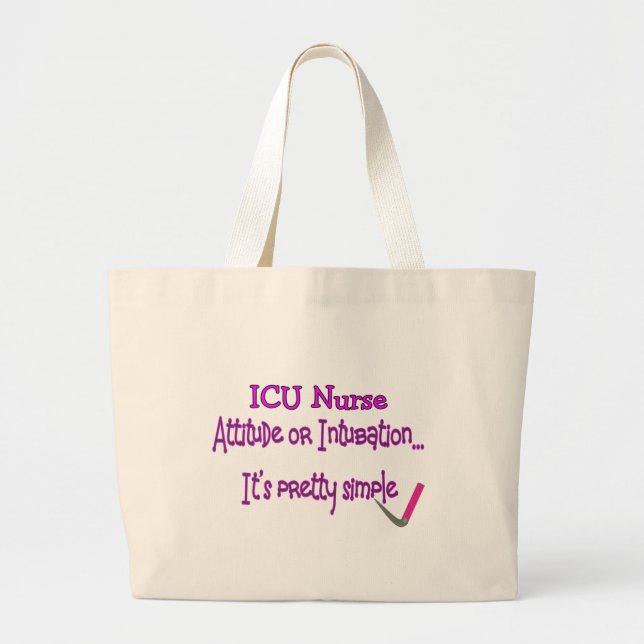 ICU Nurse "Attitude or Intubation"--Hilarious Large Tote Bag (Front)