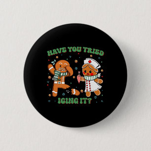 Icu Nurse Christmas Cute Gingerbread Have You Trie 6 Cm Round Badge