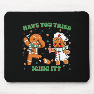 Icu Nurse Christmas Cute Gingerbread Have You Trie Mouse Pad