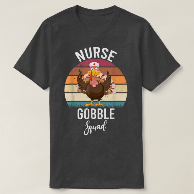 ICU Nurse Gobble Squad Turkey Nurse Thanksgiving N T-Shirt (Design Front)