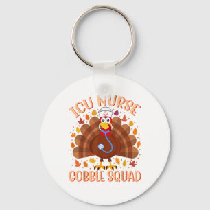 ICU Nurse Gobble Squad Women Men ICU Nurse Thanksg Key Ring