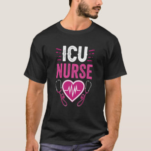 Icu Nurse Hospital Ice Intensive Care Nursing T-Shirt