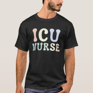 ICU Nurse Intensive Care Unit Nurse 1 T-Shirt