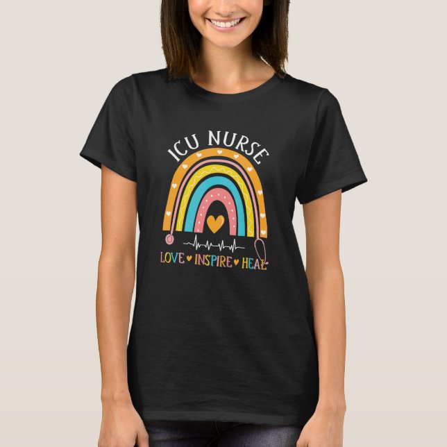 Icu Nurse Rainbow Love Inspire Heal Nursing Nurses T-Shirt (Front)