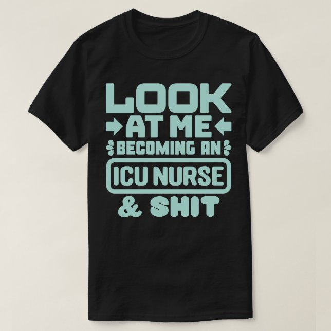 ICU Nursing Student 3 T-Shirt (Design Front)