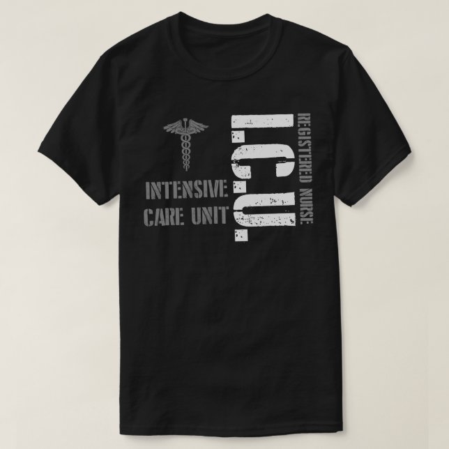 ICU Registered Nurse Intensive Care Unit RN Staff  T-Shirt (Design Front)