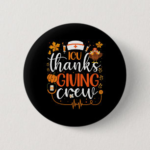 Icu Thanksgiving Nurse Crew Intensive Care Unit Th 6 Cm Round Badge