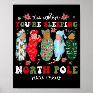 Icu When You’re Sleeng Nicu Crew Cute Baby Christm Poster