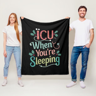 ICU When You're Sleeping ICU Nurse Christmas Fleece Blanket