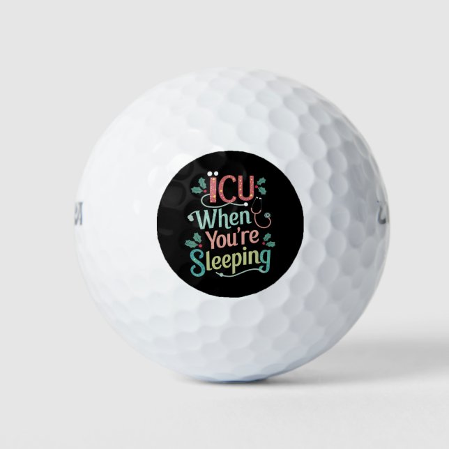 ICU When You're Sleeping ICU Nurse Christmas  Golf Balls (Front)