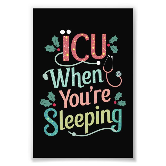 ICU When You're Sleeping ICU Nurse Christmas  Photo Print (Front)