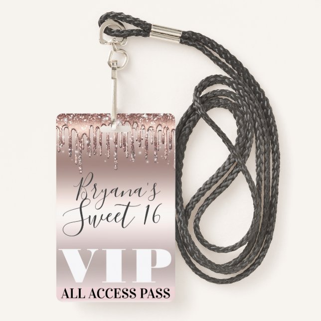 Icy Pink Rose Gold Glitter Drips Sweet 16 VIP Pass ID Badge (Front with Lanyard)
