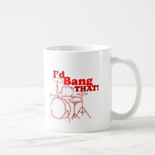 I'd Bang That! Coffee Mug